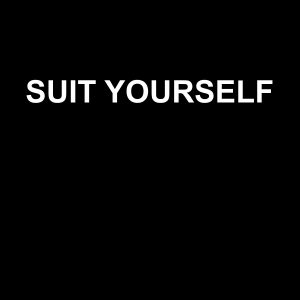 Suit Yourself